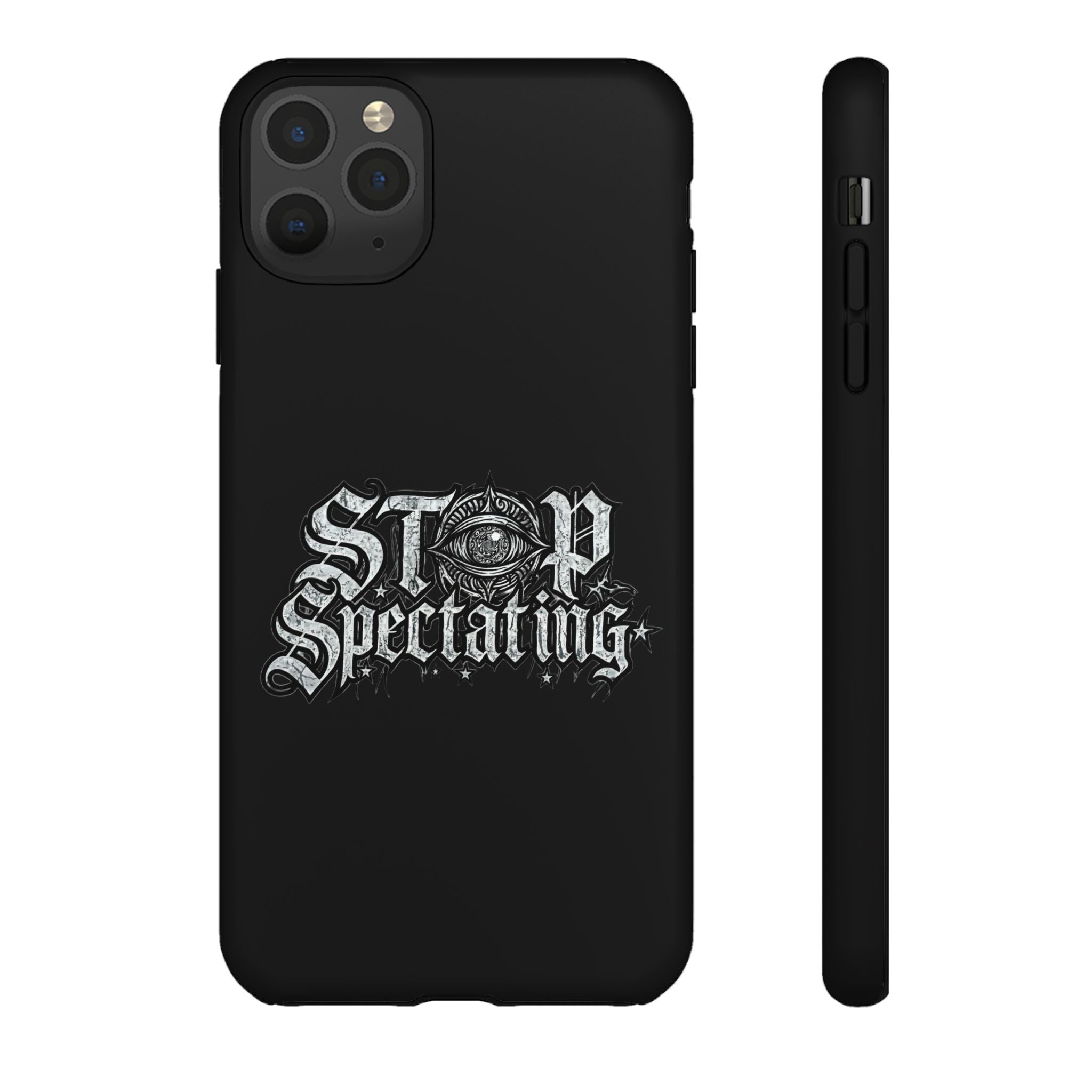 Stop Spectating Tough Phone Case — Protective Graphic Phone Cover with Gothic Eye Design