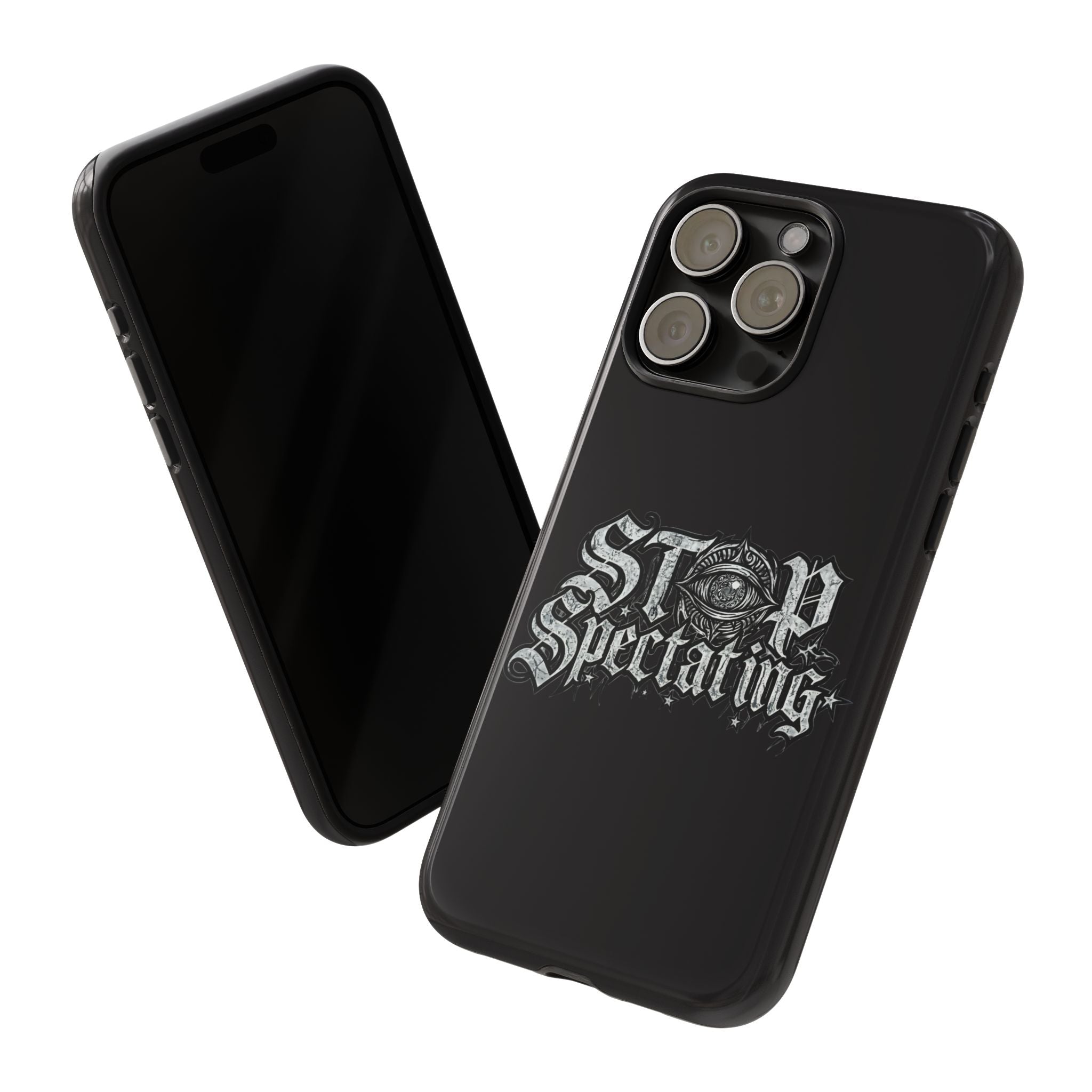 Stop Spectating Tough Phone Case — Protective Graphic Phone Cover with Gothic Eye Design