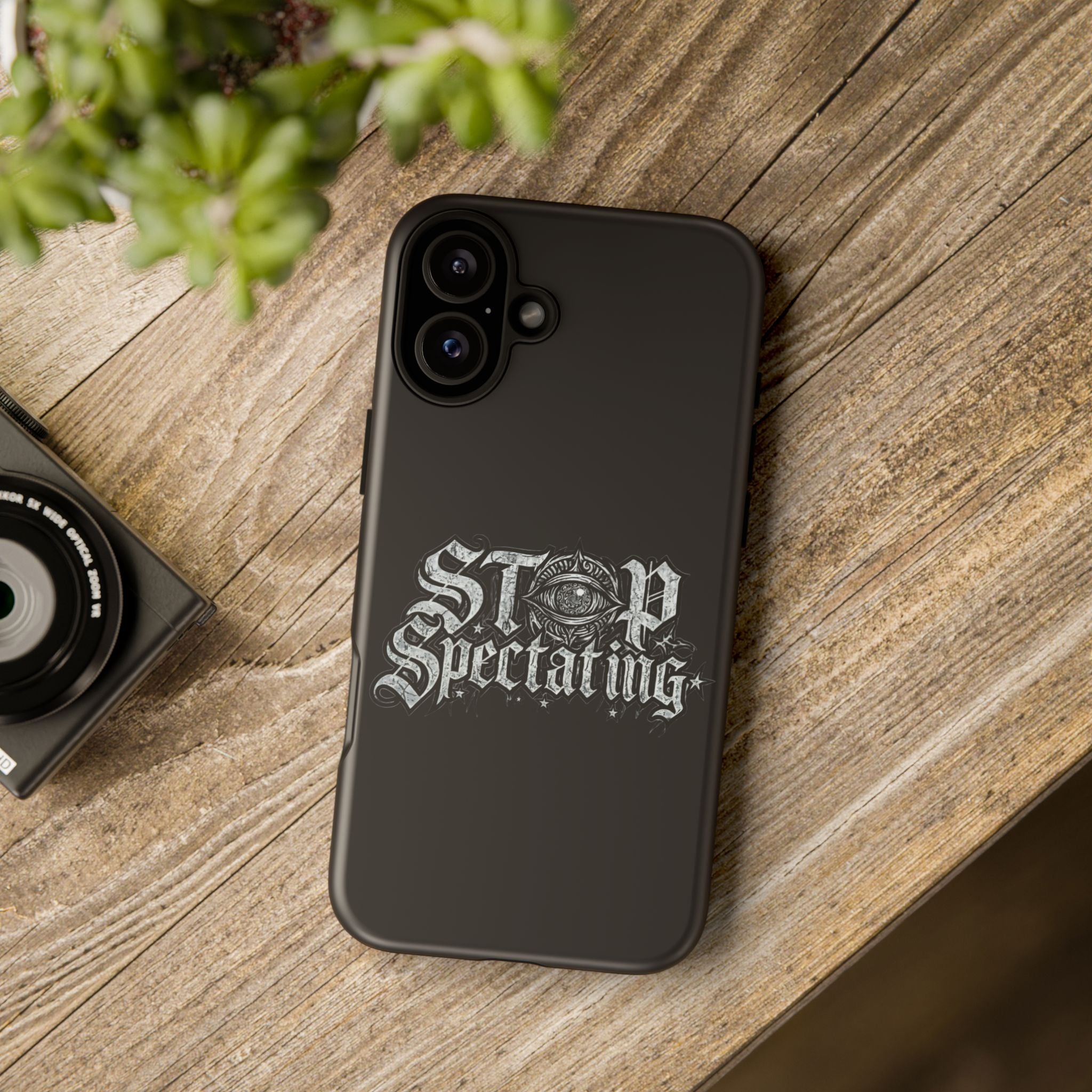 Stop Spectating Tough Phone Case — Protective Graphic Phone Cover with Gothic Eye Design