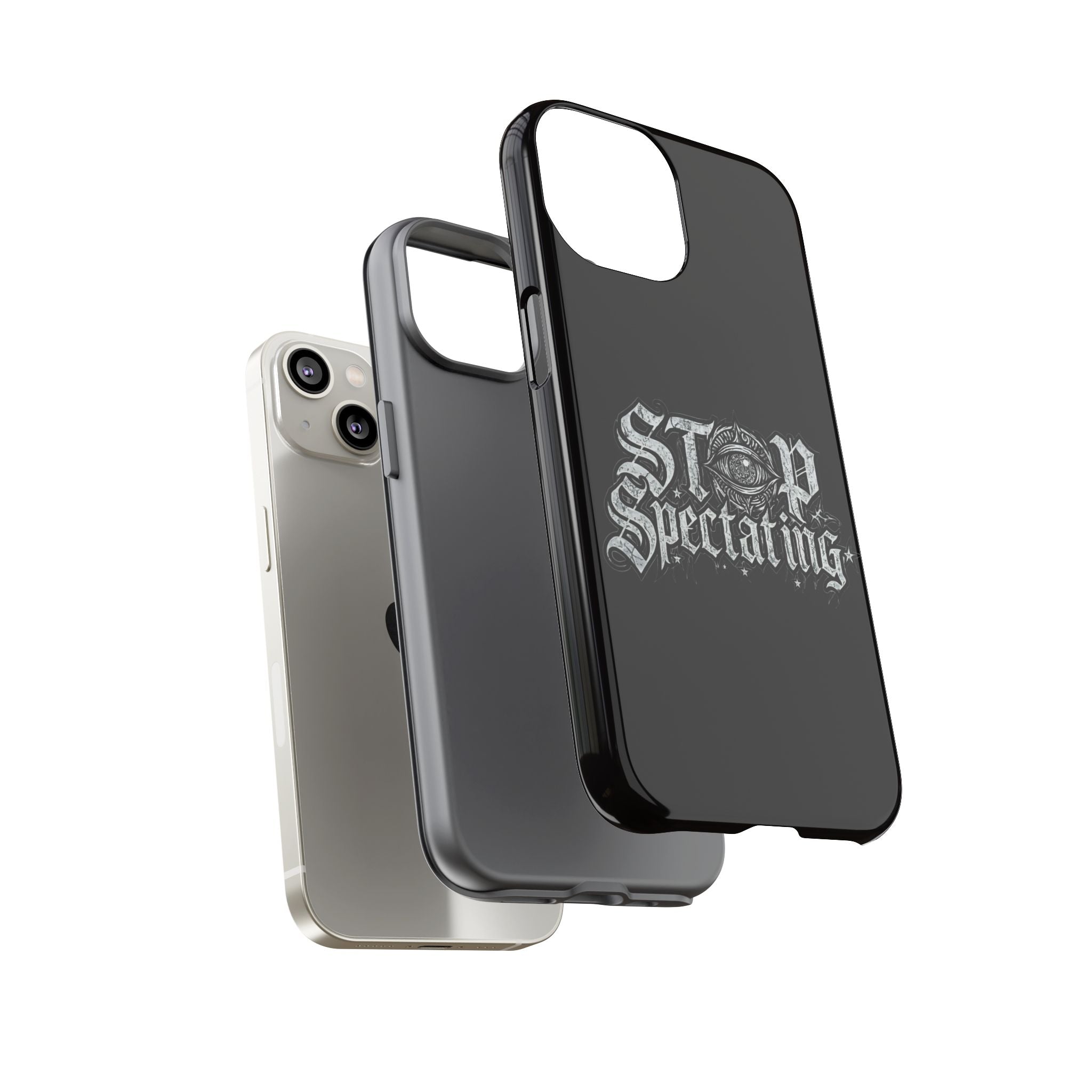 Stop Spectating Tough Phone Case — Protective Graphic Phone Cover with Gothic Eye Design