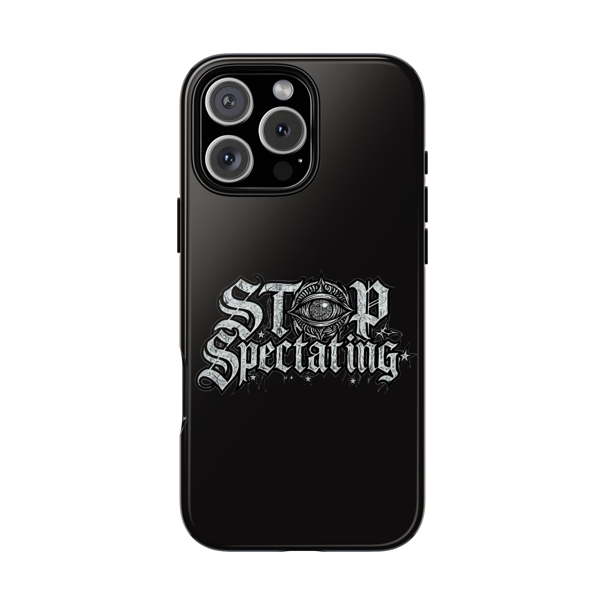 Stop Spectating Tough Phone Case — Protective Graphic Phone Cover with Gothic Eye Design