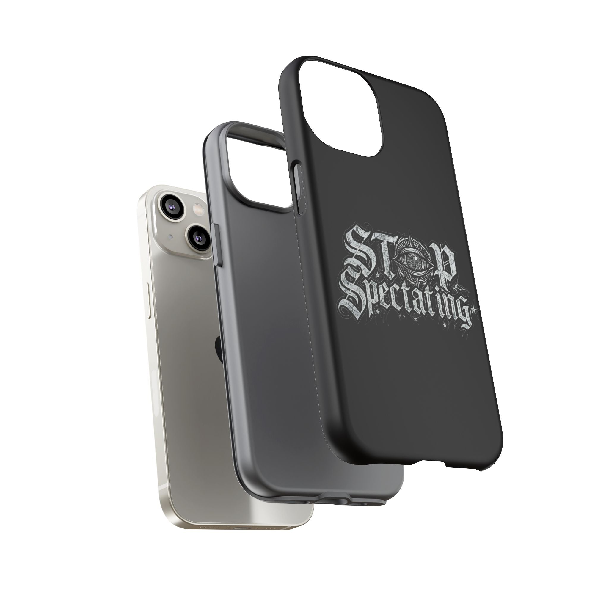 Stop Spectating Tough Phone Case — Protective Graphic Phone Cover with Gothic Eye Design