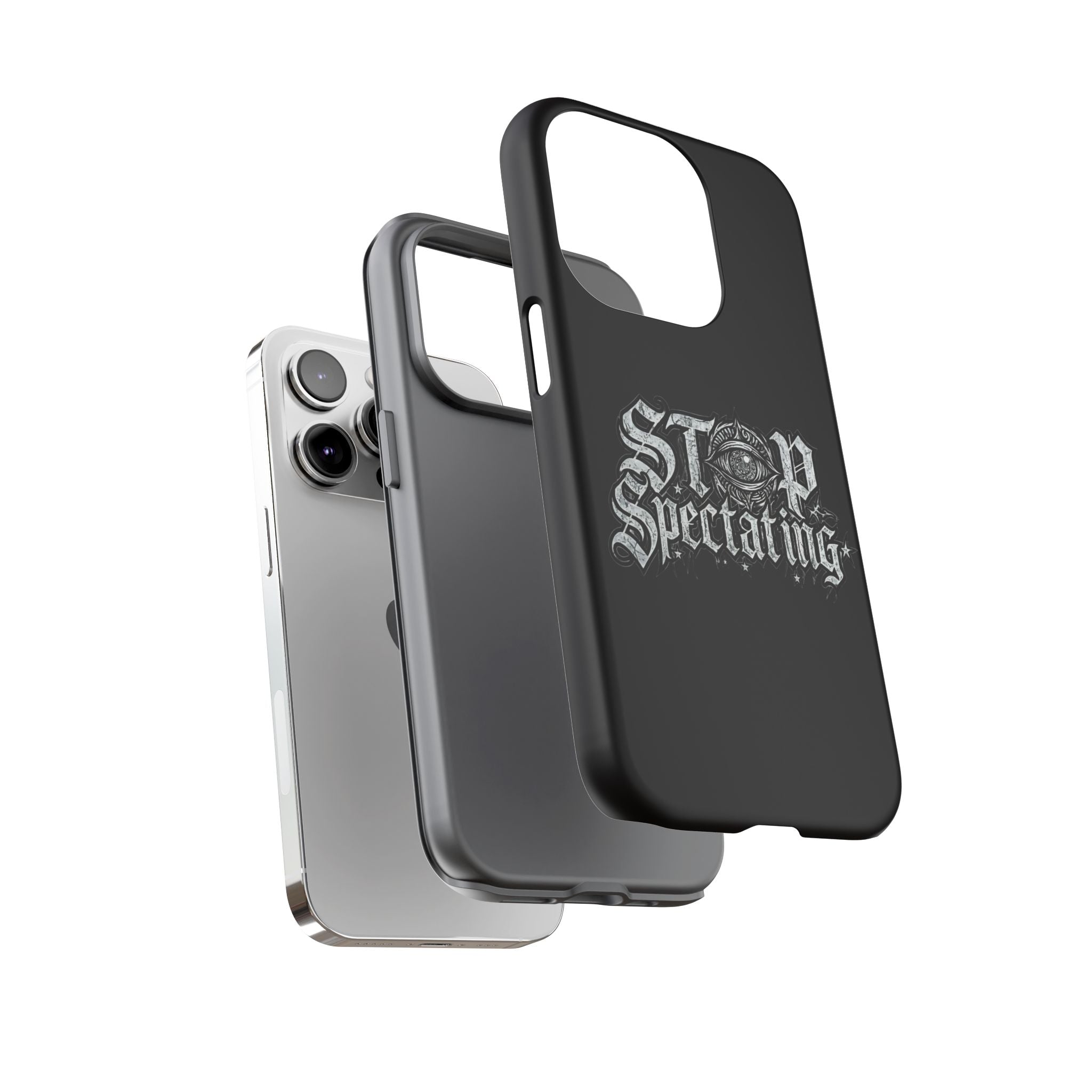 Stop Spectating Tough Phone Case — Protective Graphic Phone Cover with Gothic Eye Design