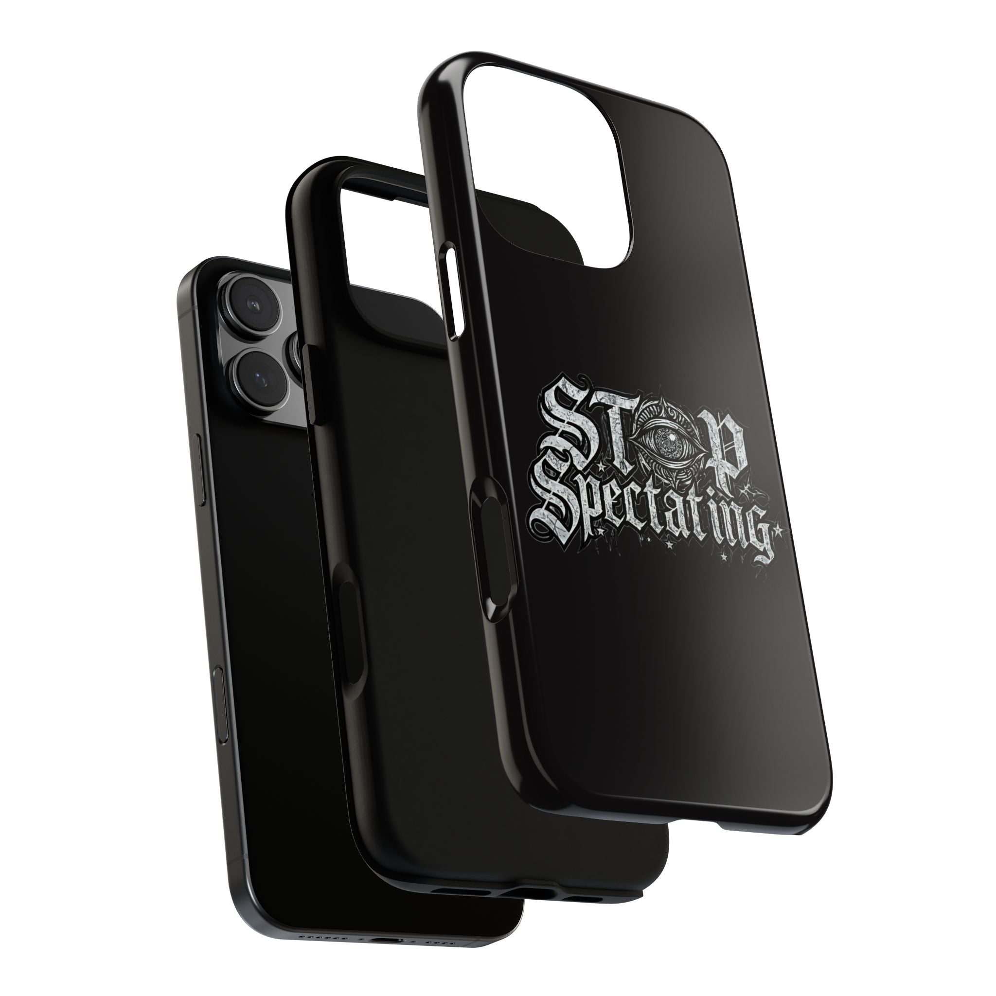 Stop Spectating Tough Phone Case — Protective Graphic Phone Cover with Gothic Eye Design