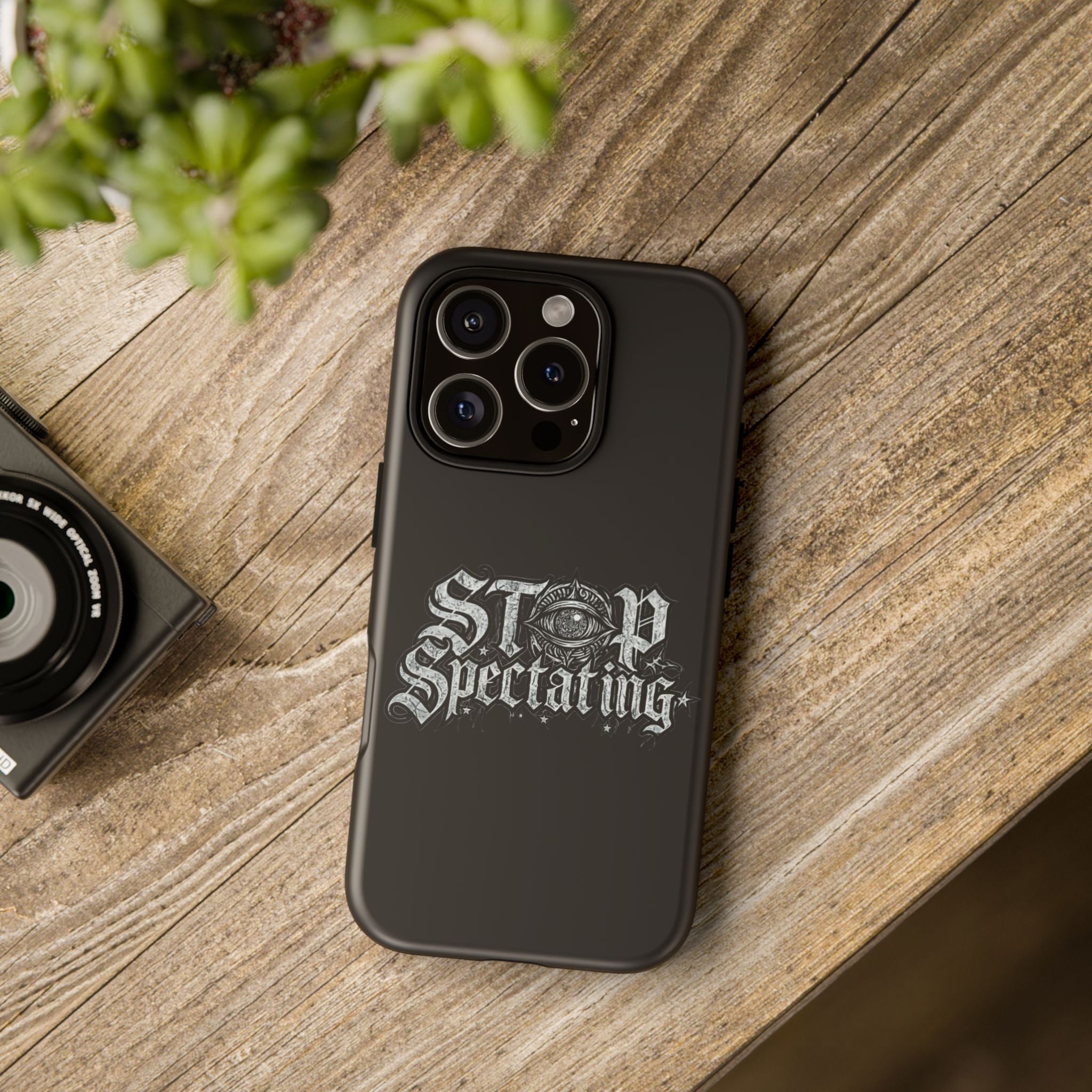 Stop Spectating Tough Phone Case — Protective Graphic Phone Cover with Gothic Eye Design