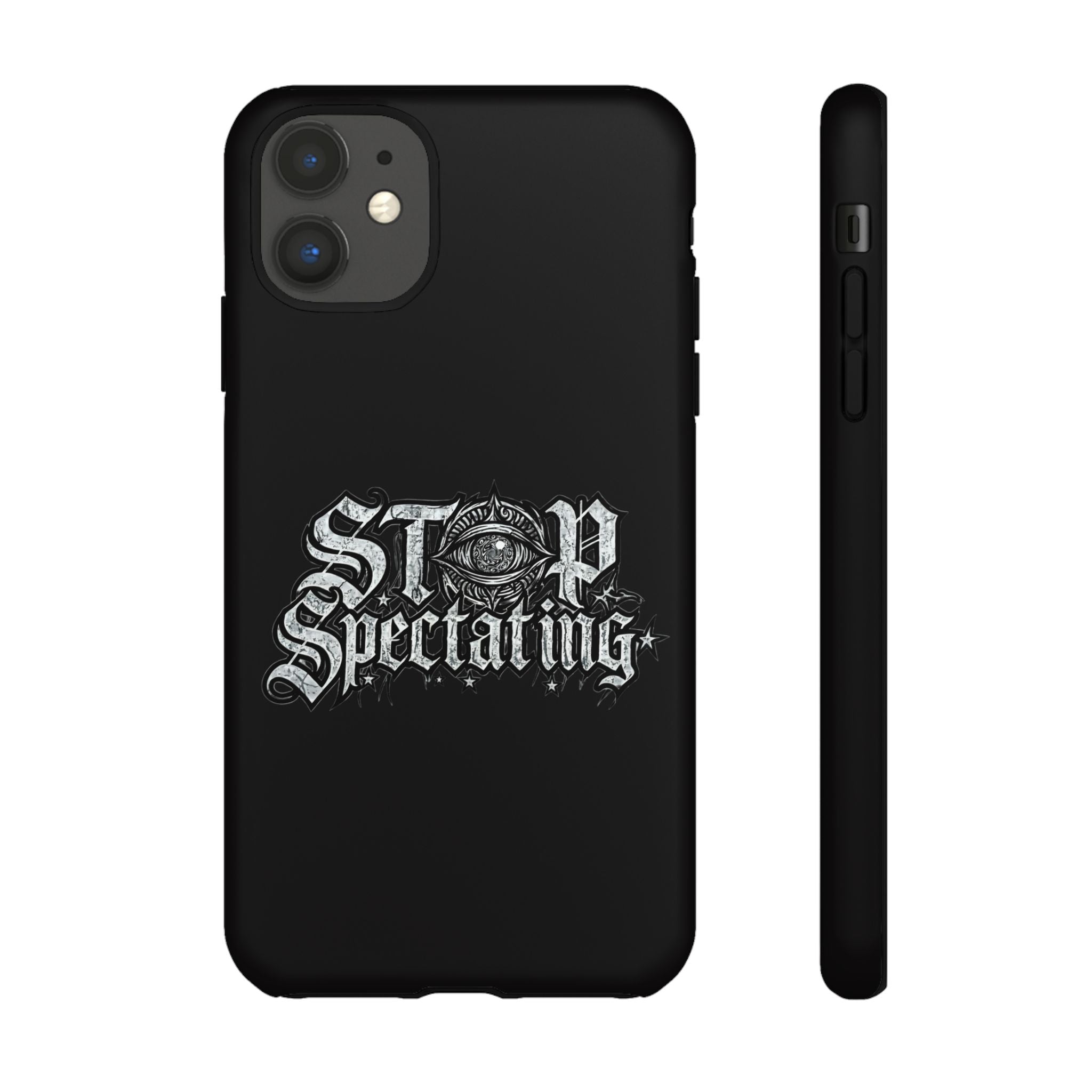 Stop Spectating Tough Phone Case — Protective Graphic Phone Cover with Gothic Eye Design