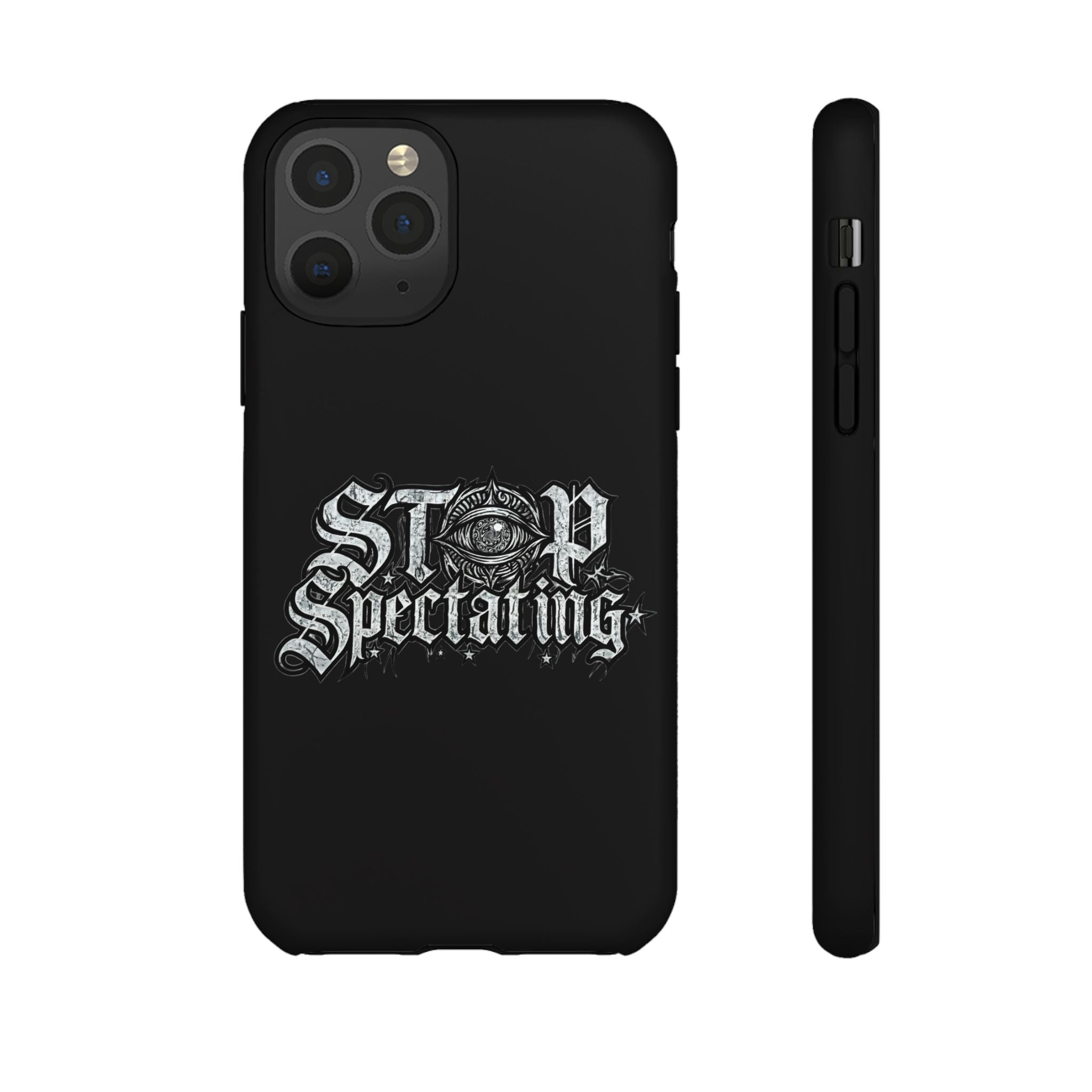 Stop Spectating Tough Phone Case — Protective Graphic Phone Cover with Gothic Eye Design