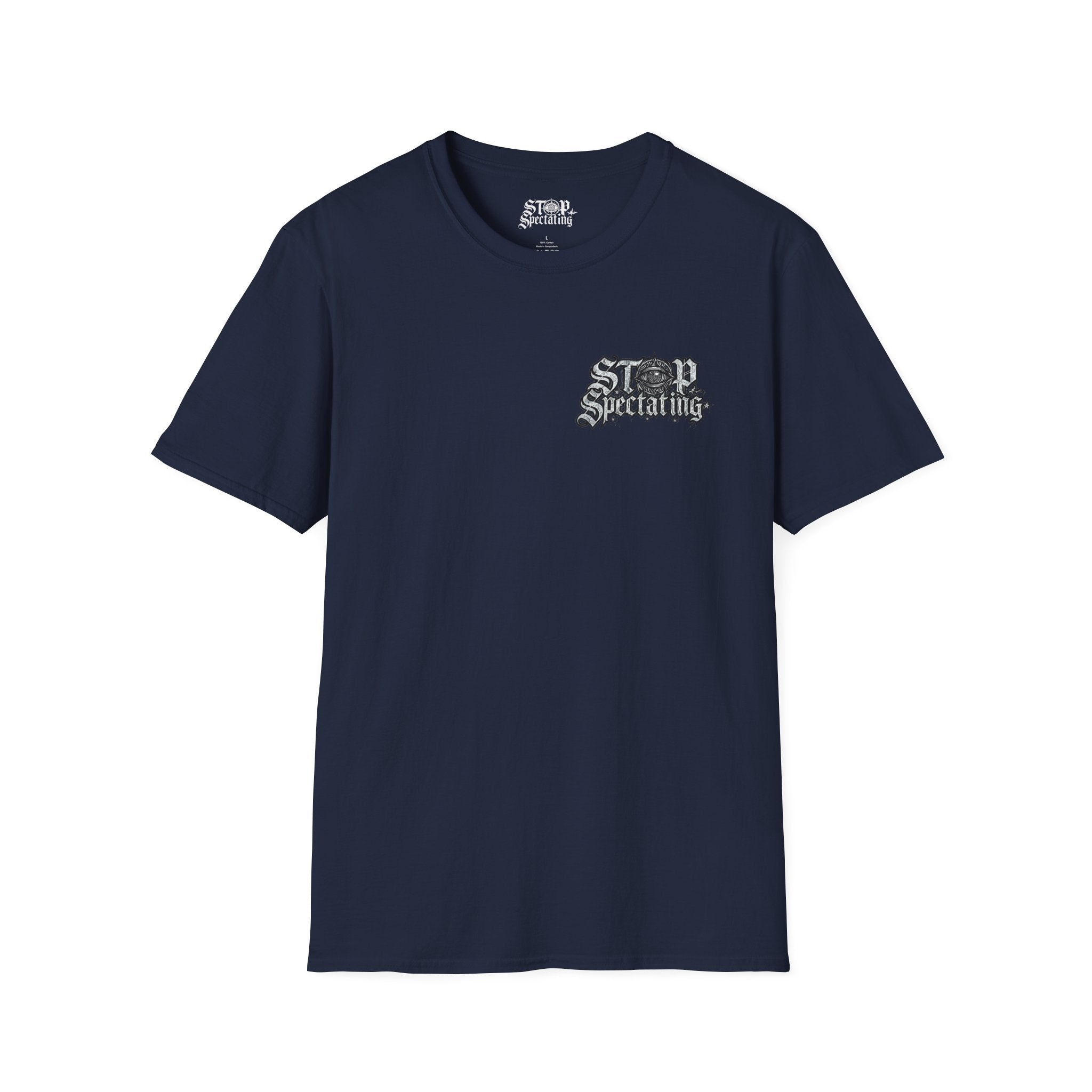 Stop Spectating Left chest/Back Logo Tee - 100% Cotton/Dark Colors