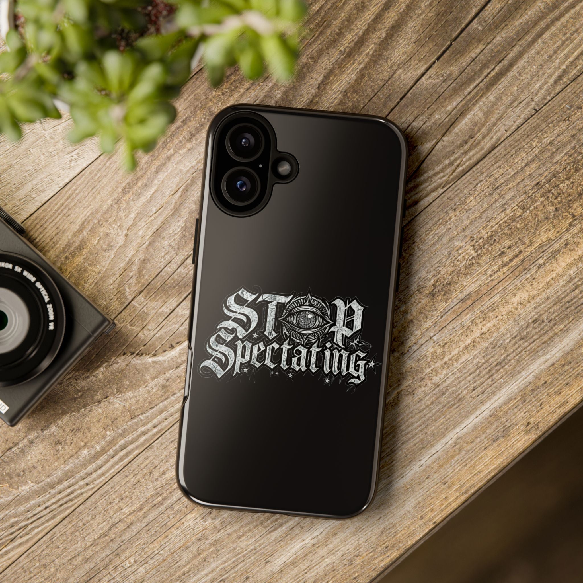 Stop Spectating Tough Phone Case — Protective Graphic Phone Cover with Gothic Eye Design