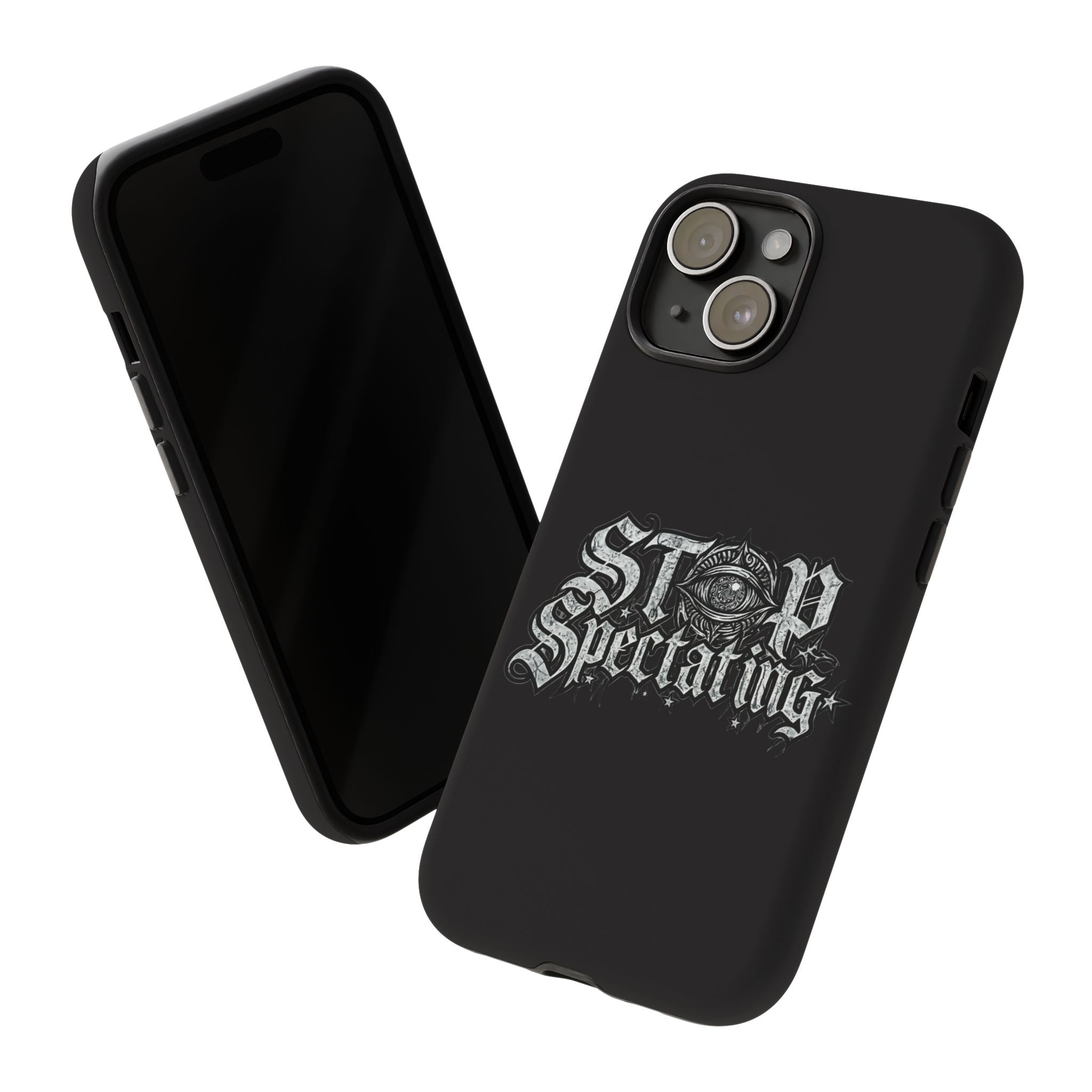 Stop Spectating Tough Phone Case — Protective Graphic Phone Cover with Gothic Eye Design