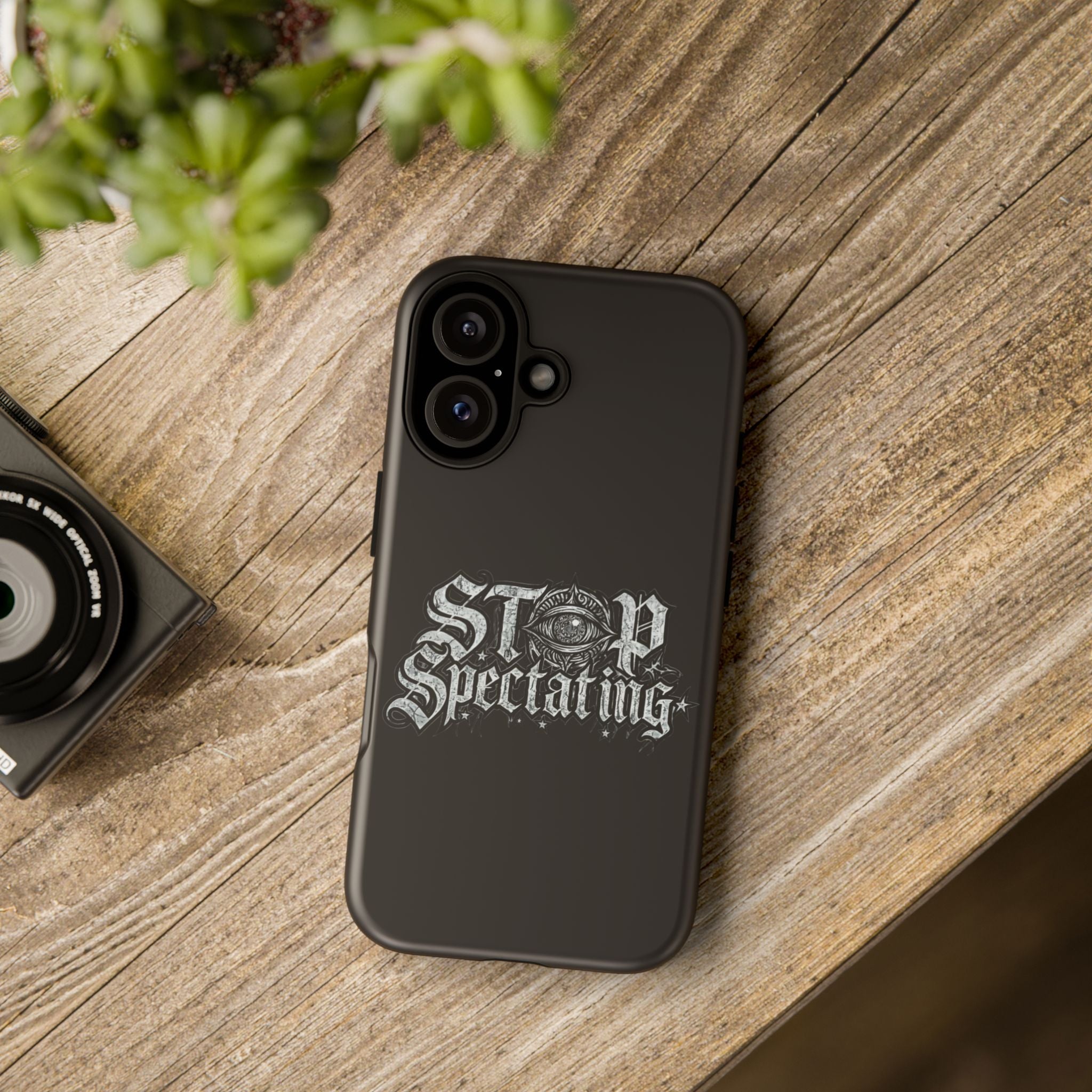 Stop Spectating Tough Phone Case — Protective Graphic Phone Cover with Gothic Eye Design