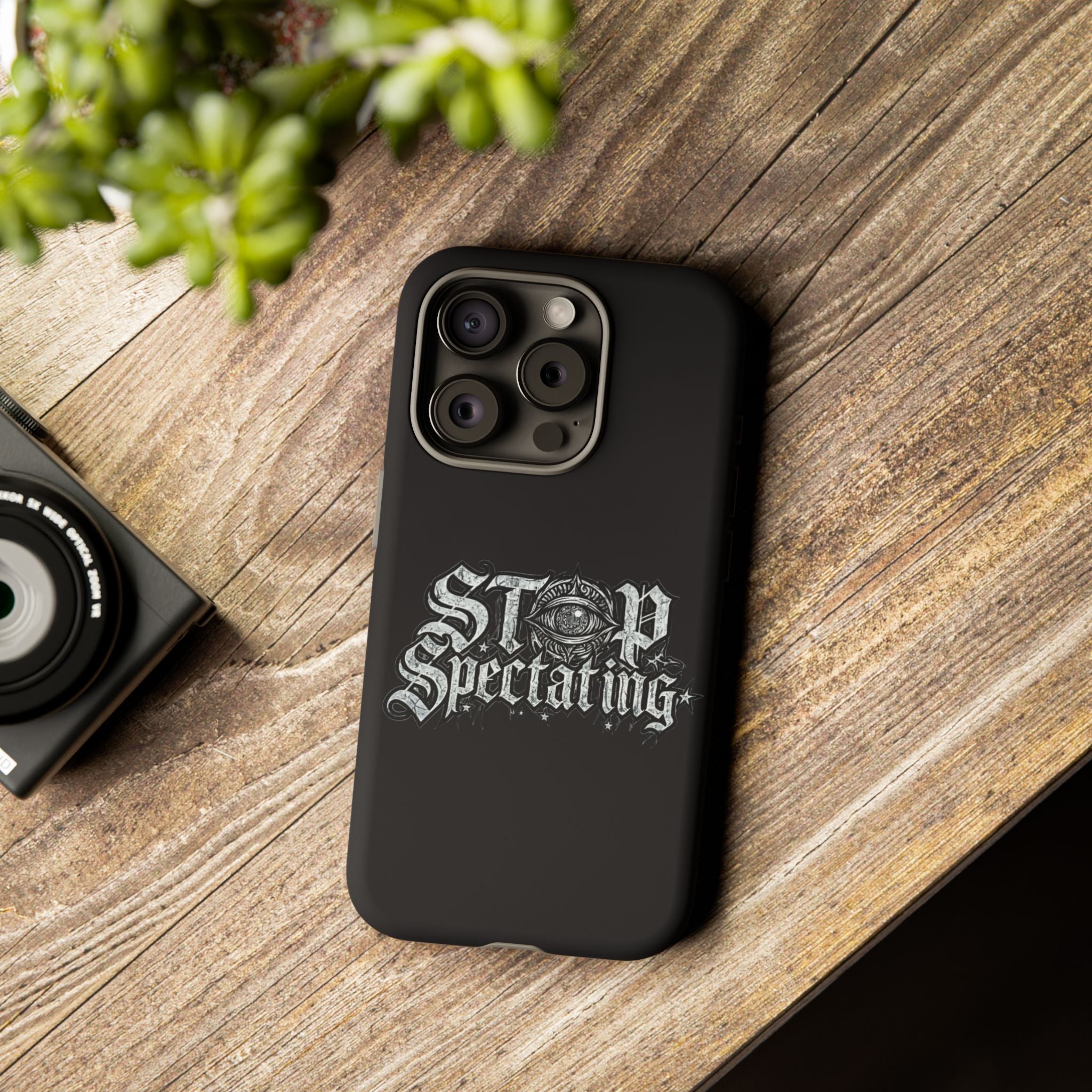 Stop Spectating Tough Phone Case — Protective Graphic Phone Cover with Gothic Eye Design