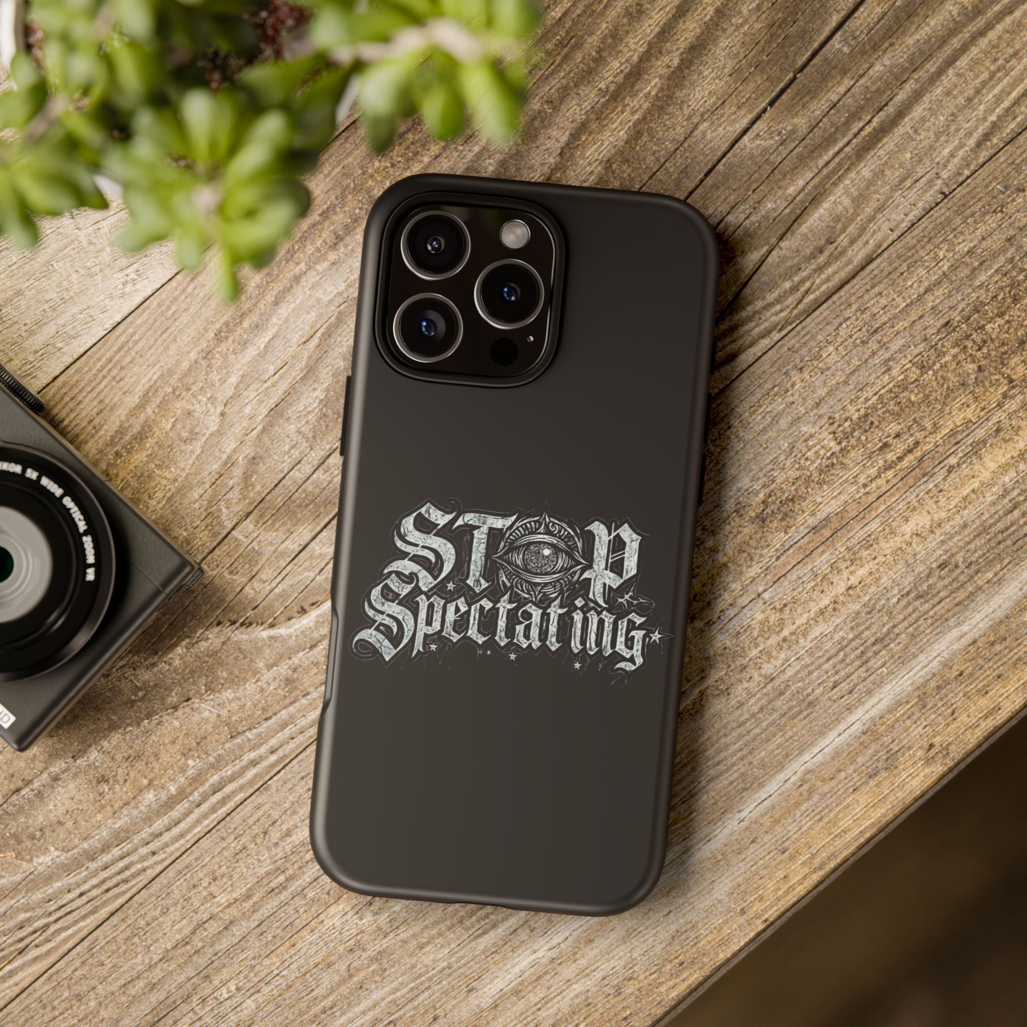 Stop Spectating Tough Phone Case — Protective Graphic Phone Cover with Gothic Eye Design