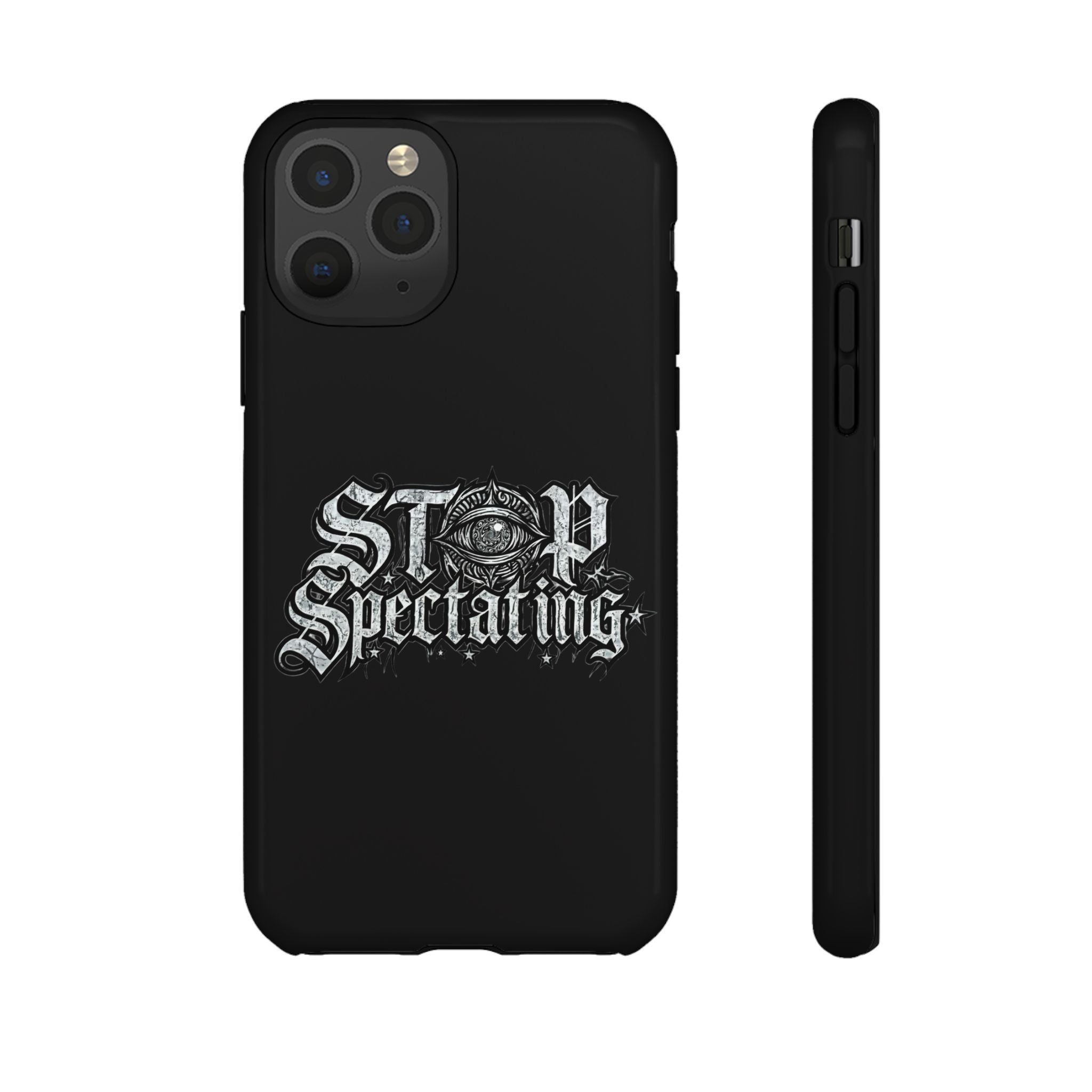 Stop Spectating Tough Phone Case — Protective Graphic Phone Cover with Gothic Eye Design