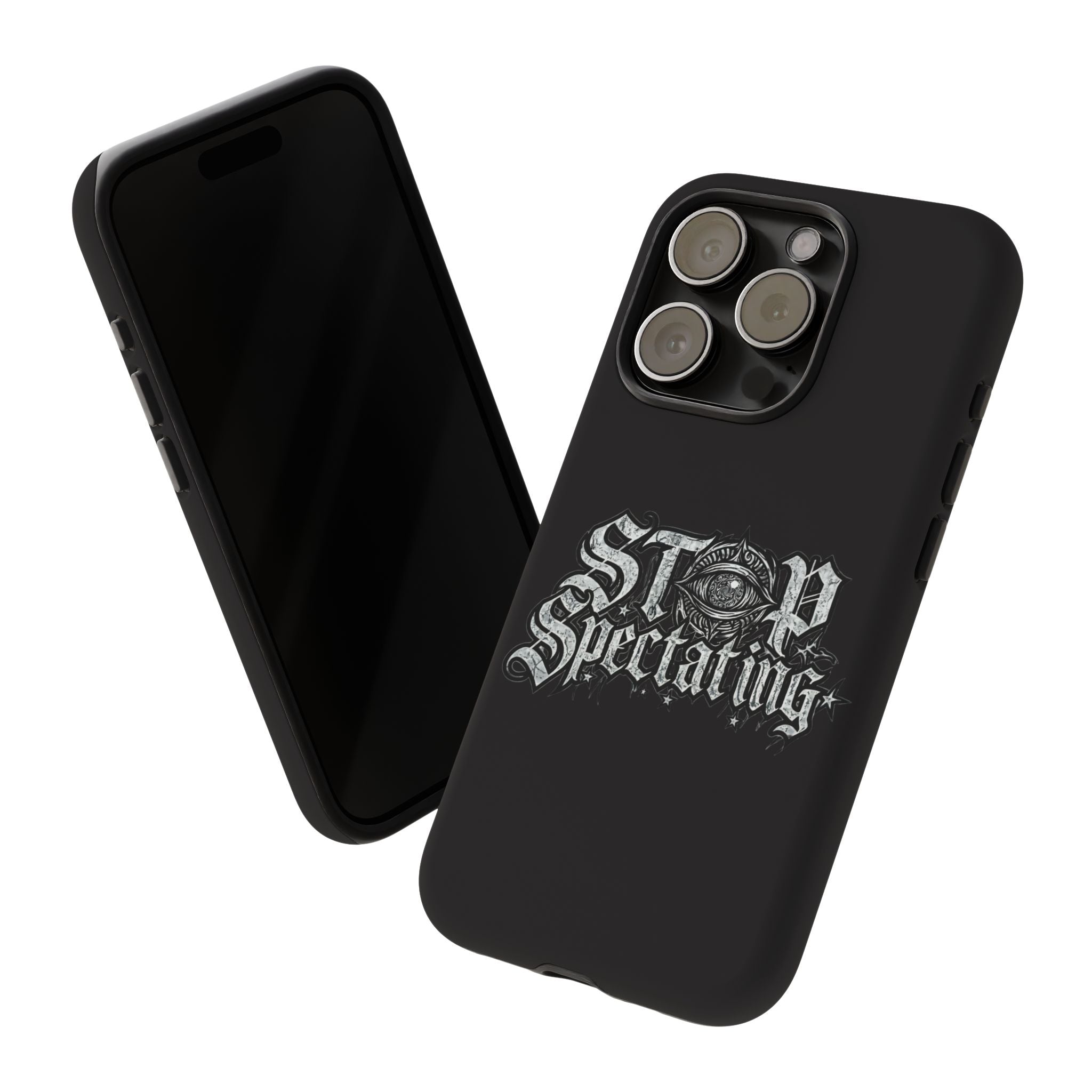Stop Spectating Tough Phone Case — Protective Graphic Phone Cover with Gothic Eye Design
