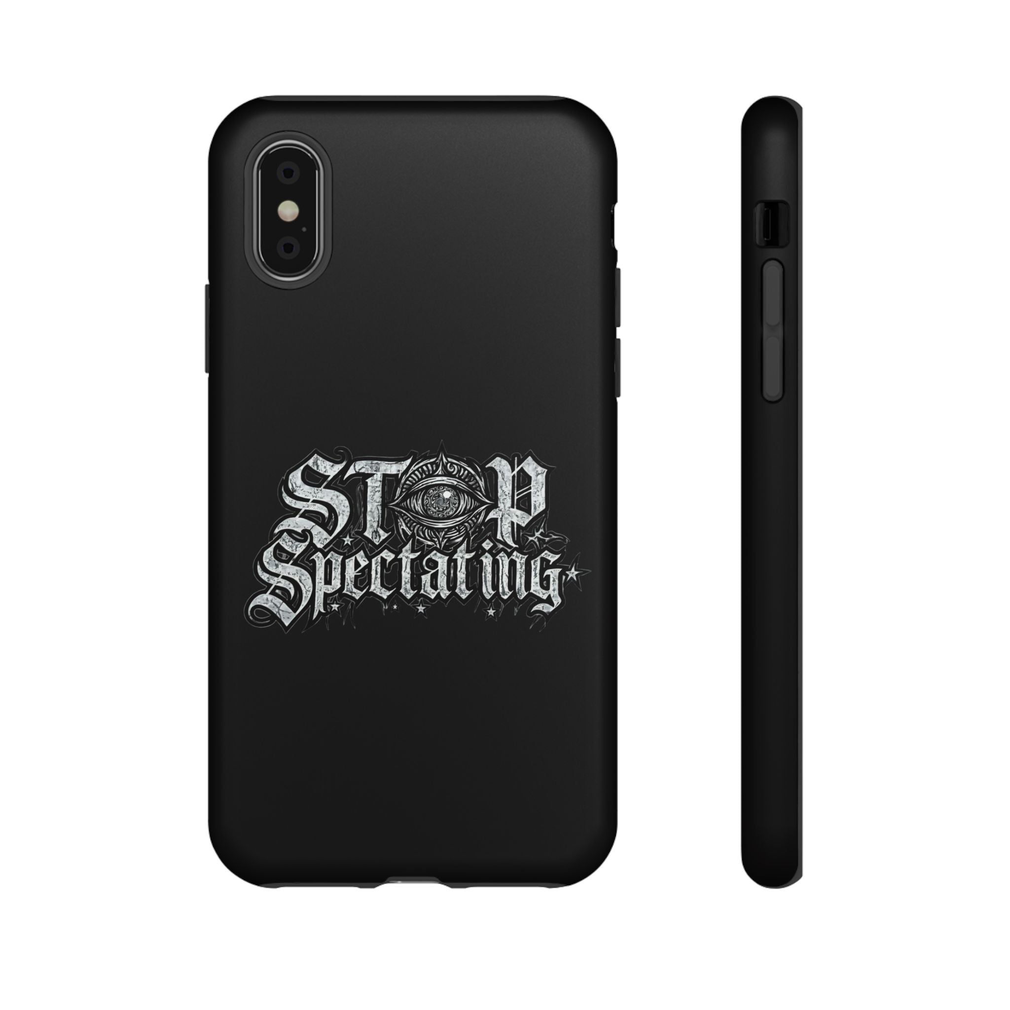 Stop Spectating Tough Phone Case — Protective Graphic Phone Cover with Gothic Eye Design