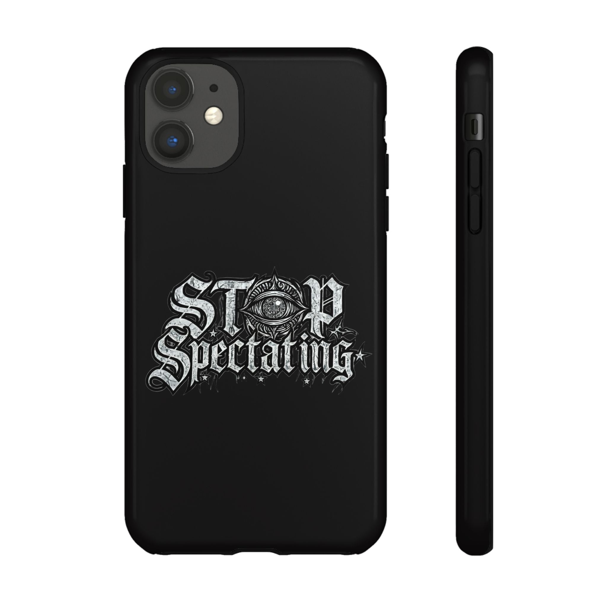 Stop Spectating Tough Phone Case — Protective Graphic Phone Cover with Gothic Eye Design