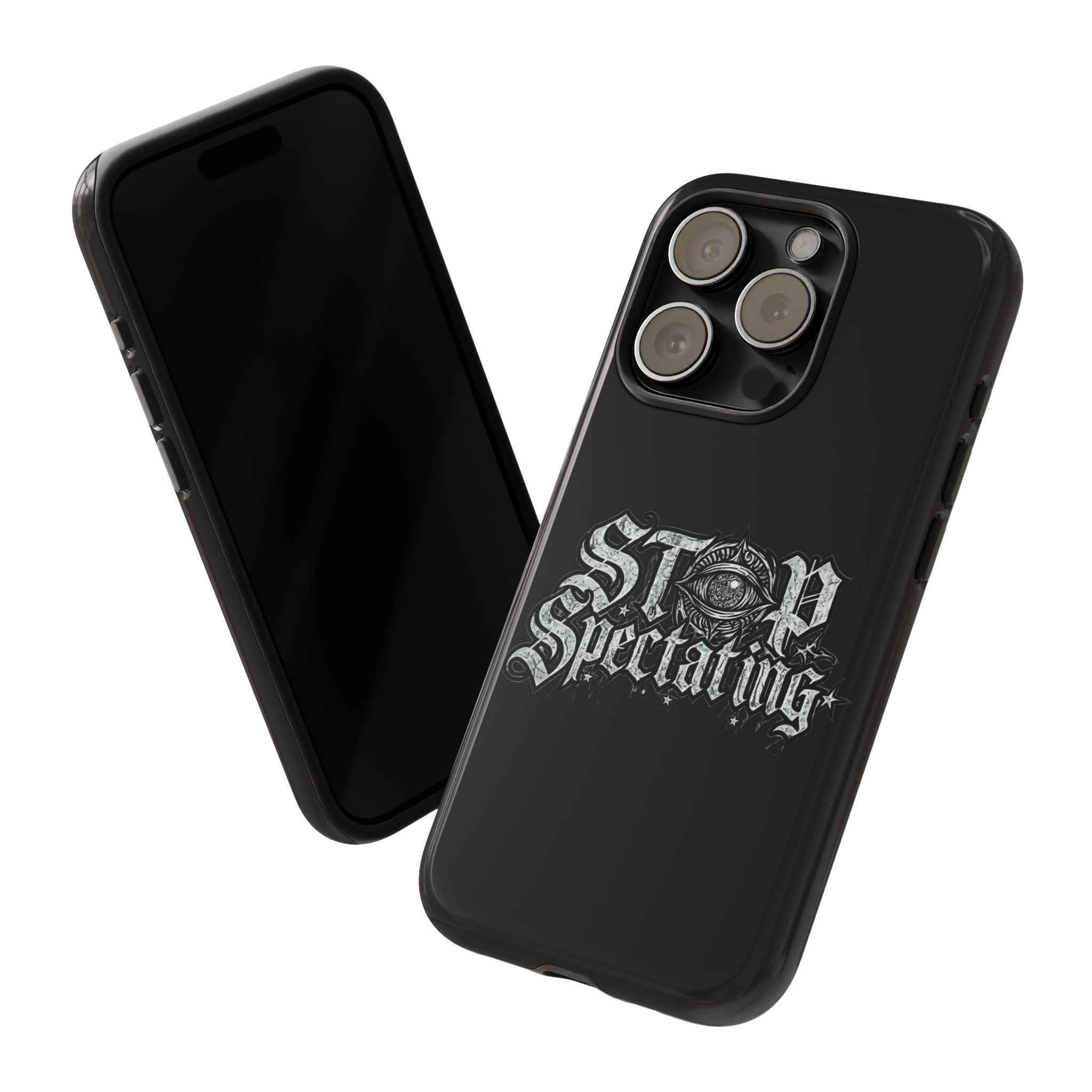 Stop Spectating Tough Phone Case — Protective Graphic Phone Cover with Gothic Eye Design
