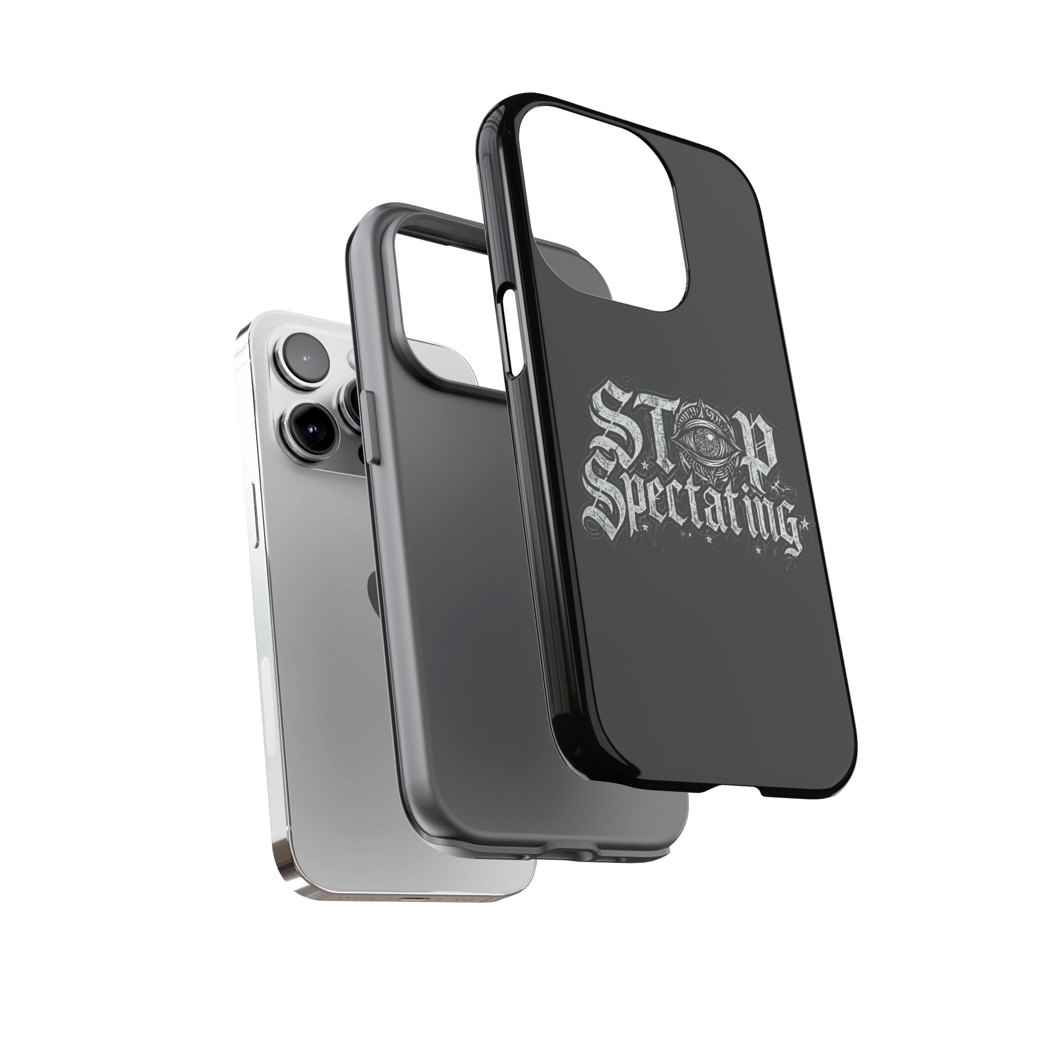 Stop Spectating Tough Phone Case — Protective Graphic Phone Cover with Gothic Eye Design
