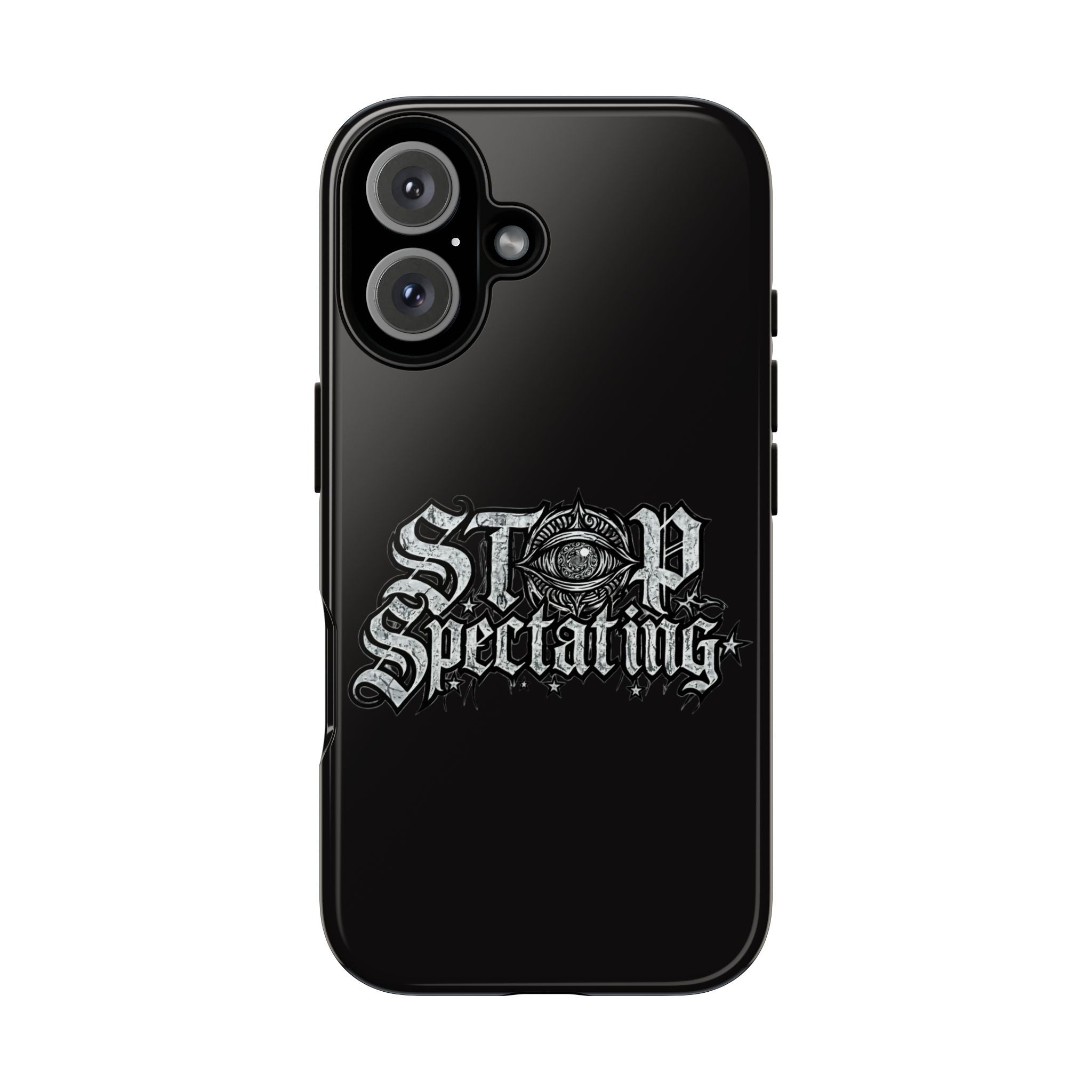 Stop Spectating Tough Phone Case — Protective Graphic Phone Cover with Gothic Eye Design