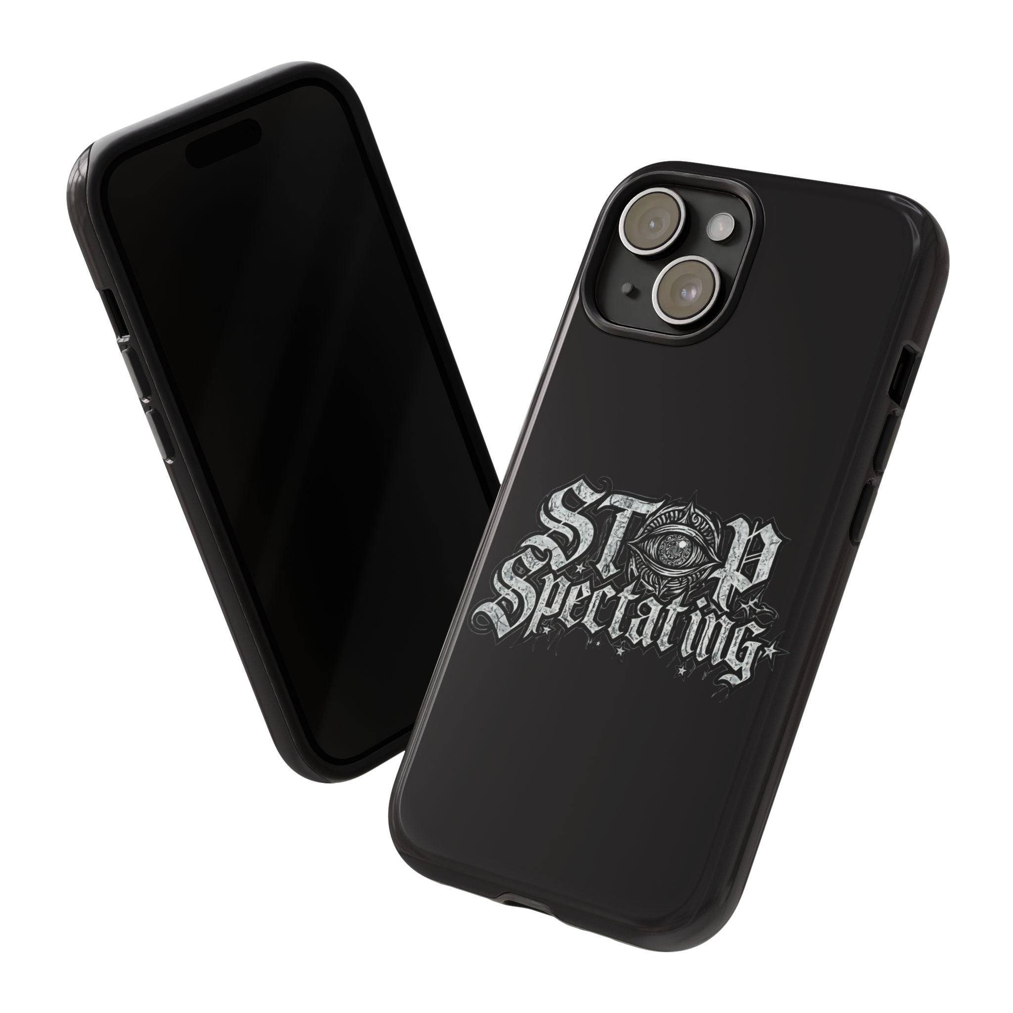 Stop Spectating Tough Phone Case — Protective Graphic Phone Cover with Gothic Eye Design