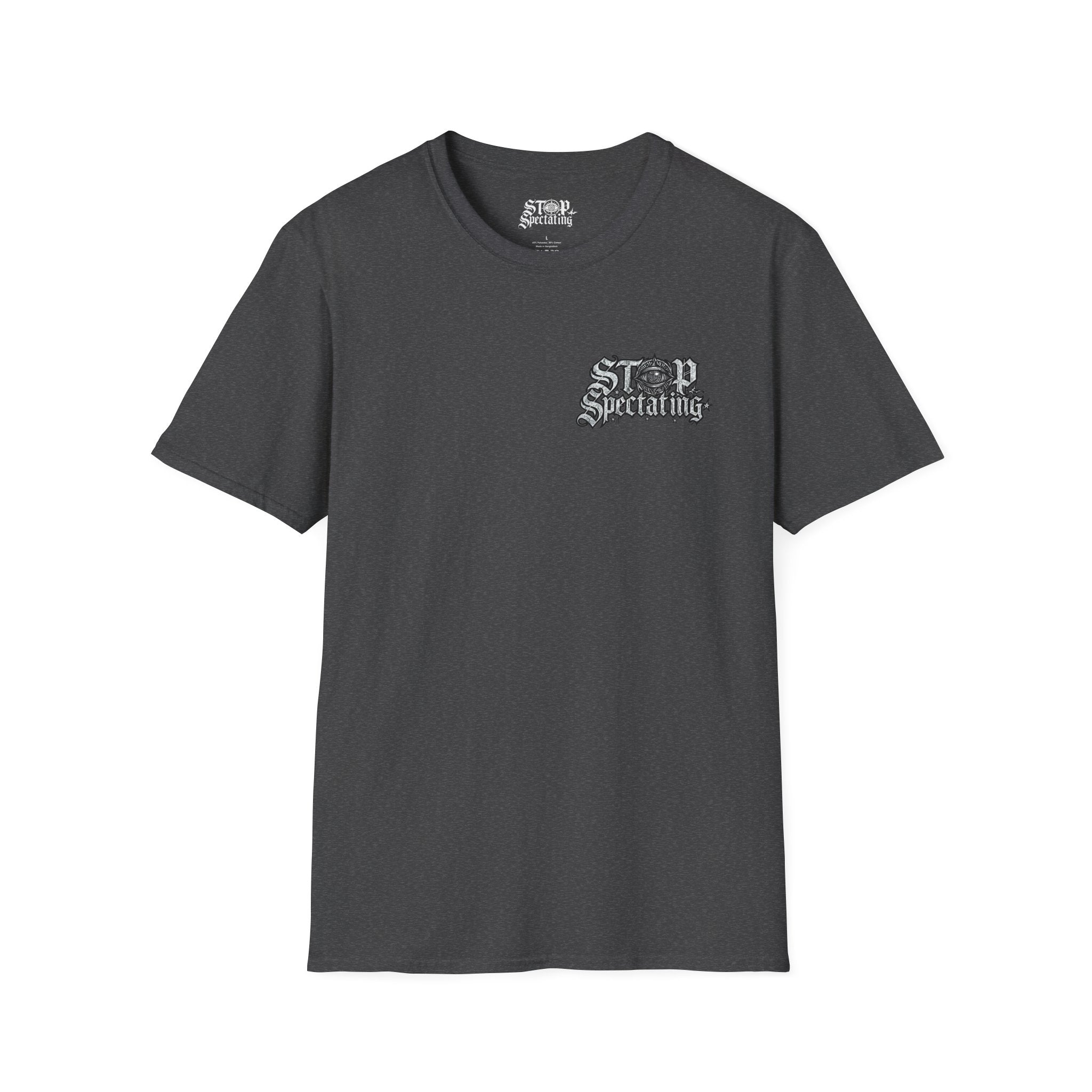 Stop Spectating Left chest/Back Logo Tee - 100% Cotton/Dark Colors