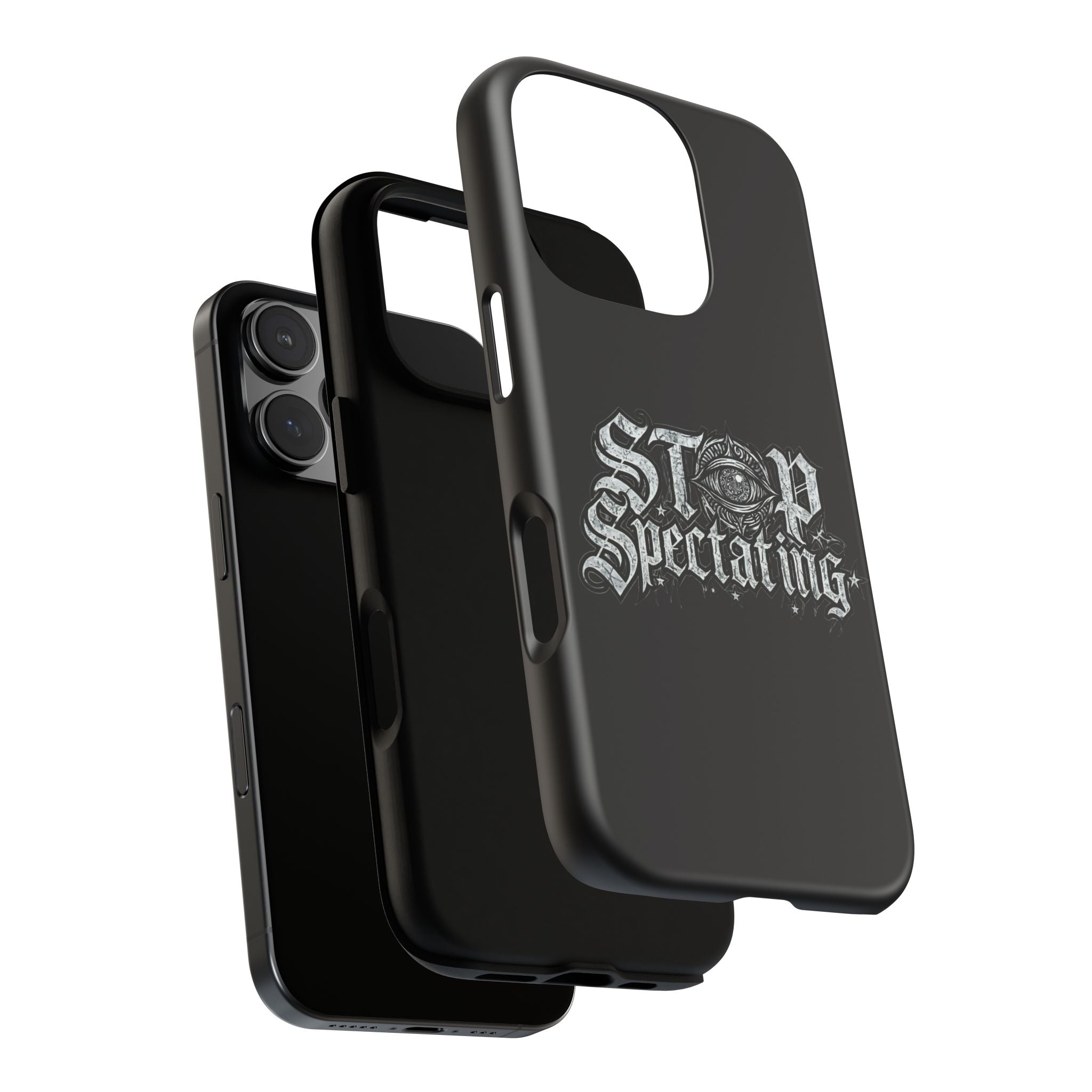 Stop Spectating Tough Phone Case — Protective Graphic Phone Cover with Gothic Eye Design